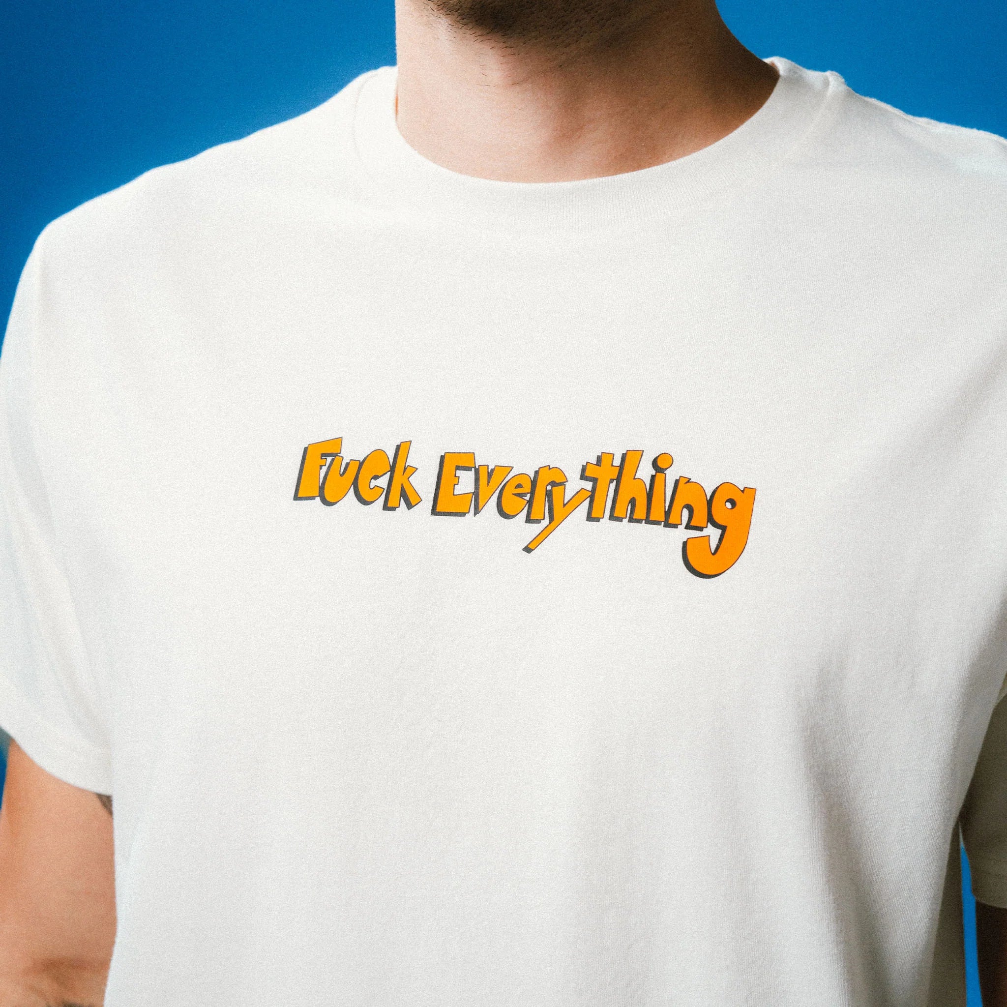 FUCK EVERYTHING TEE (BONE)